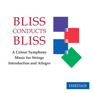 Bliss conducts Bliss: A Colour Symphony, Music for Strings, Introduction and Allegro