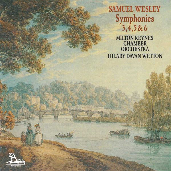 Samuel Wesley: Symphonies 3, 4, 5 & 6