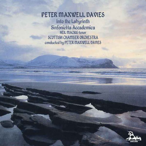 Peter Maxwell Davies: Into the Labyrinth; Sinfonietta Accademica