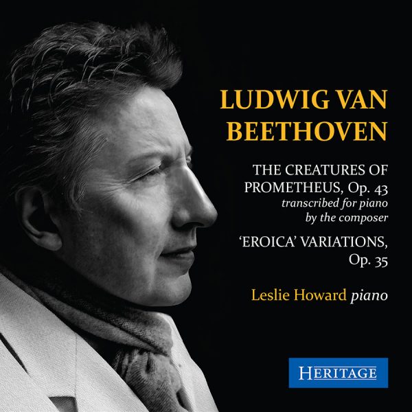 Beethoven: ‘The Creatures of Prometheus’, Op. 43 (piano transcription by the composer), ‘Eroica Variations’, Op. 35