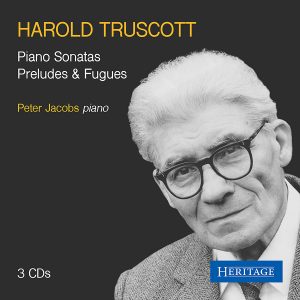 Harold Truscott: Piano Sonatas and Preludes & Fugues