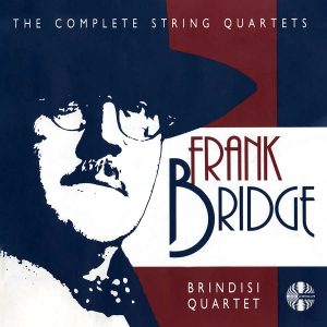 Frank Bridge: Complete String Quartets