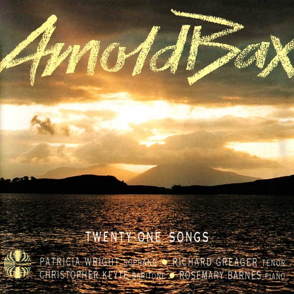 Arnold Bax: 21 Songs