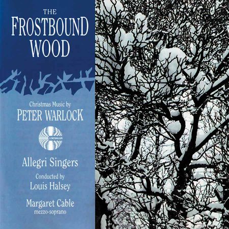 The Frostbound Wood: Christmas Music by Peter Warlock