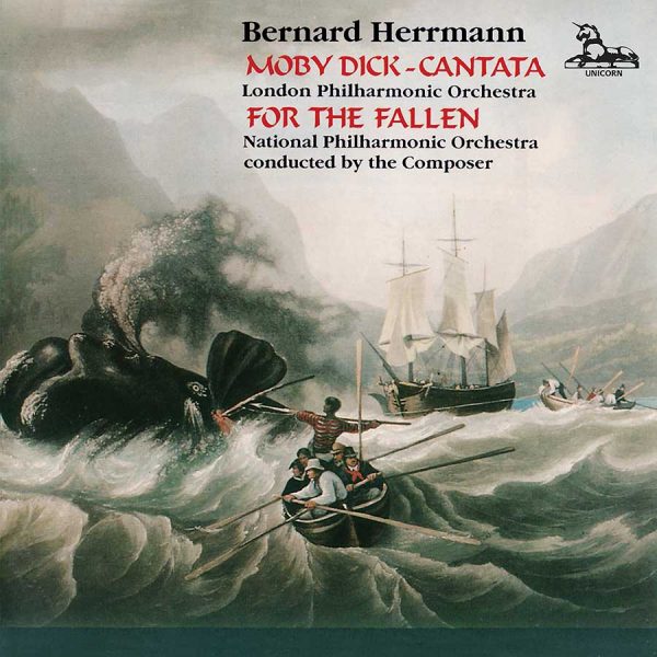 Bernard Herrmann: Moby Dick Cantata & For The Fallen