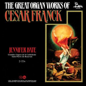 Cesar Franck: The Great Organ Works