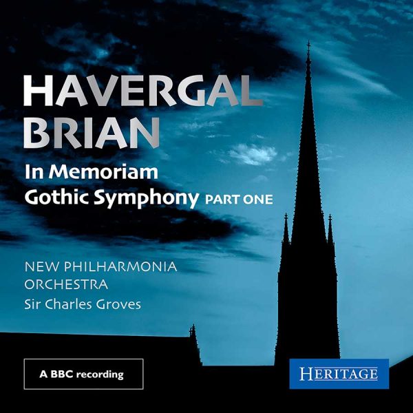 Havergal Brian: ‘in Memoriam’ & Gothic Symphony Part One